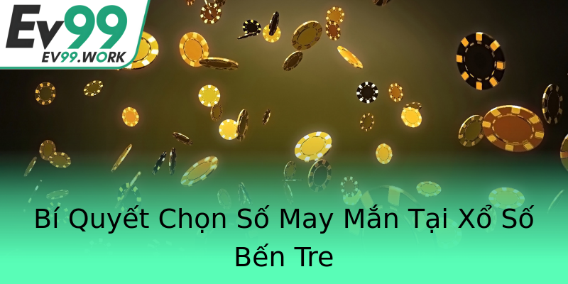 Bí Quyết Chọn Số May Mắn Tại Xổ Số Bến Tre Bí Quyết Chọn Số May Mắn Tại Xổ Số Bến Tre