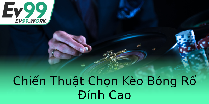 Chiến Thuật Chọn Kèo Bóng Rổ Đỉnh Cao Chiến Thuật Chọn Kèo Bóng Rổ Đỉnh Cao