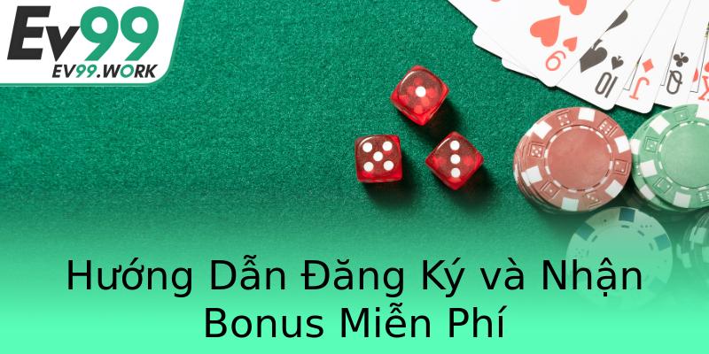 Hướng Dẫn Đăng Ký và Nhận Bonus Miễn Phí Hướng Dẫn Đăng Ký và Nhận Bonus Miễn Phí