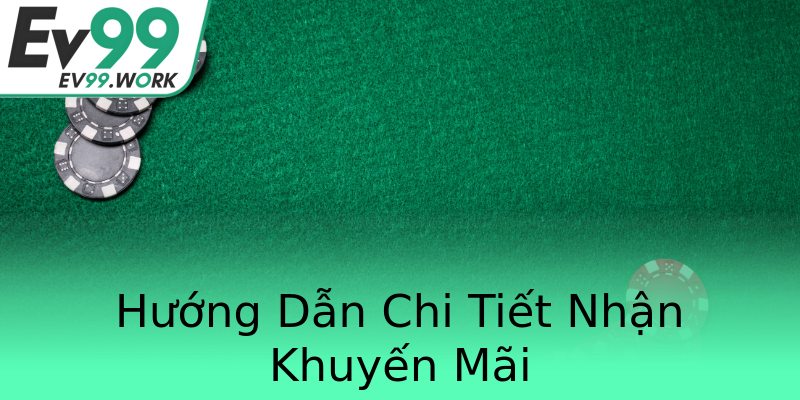 Hướng Dẫn Chi Tiết Nhận Khuyến Mãi Hướng Dẫn Chi Tiết Nhận Khuyến Mãi