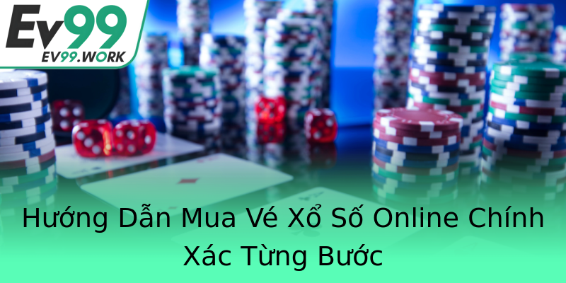 Hướng Dẫn Mua Vé Xổ Số Online Chính Xác Từng Bước Hướng Dẫn Mua Vé Xổ Số Online Chính Xác Từng Bước