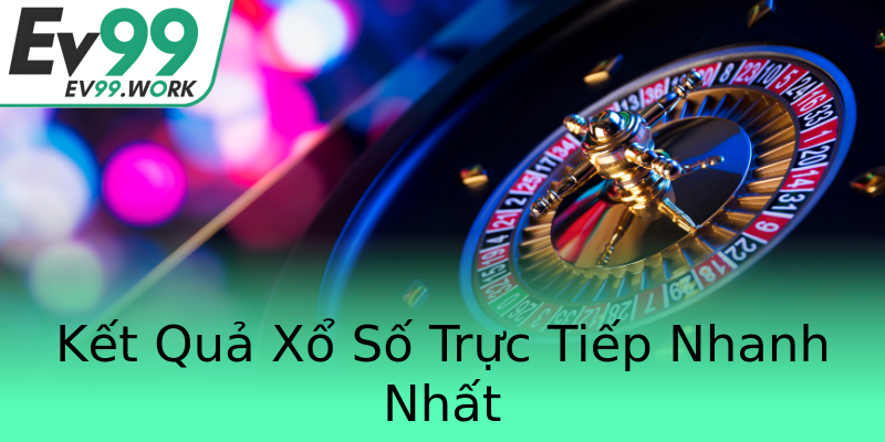 Kết Quả Xổ Số Trực Tiếp Nhanh Nhất Kết Quả Xổ Số Trực Tiếp Nhanh Nhất