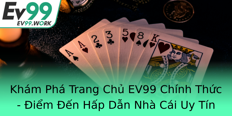 Khám Phá Trang Chủ EV99 Chính Thức - Điểm Đến Hấp Dẫn Nhà Cái Uy Tín Khám Phá Trang Chủ EV99 Chính Thức - Điểm Đến Hấp Dẫn Nhà Cái Uy Tín