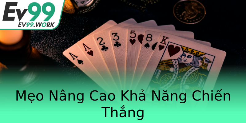 Mẹo Nâng Cao Khả Năng Chiến Thắng Mẹo Nâng Cao Khả Năng Chiến Thắng