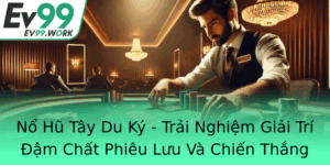 No Hu Tay Du Ky Trai Nghiem Giai Tri Am Chat Phieu Luu Va Chien Thang