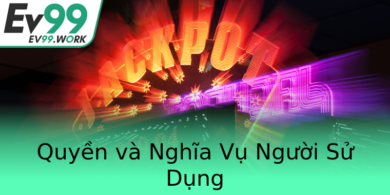 Quyền và Nghĩa Vụ Người Sử Dụng Quyền và Nghĩa Vụ Người Sử Dụng